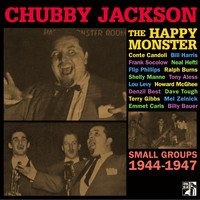 Chubby Jackson - The Happy Monster: Small Groups (1944-1947)
