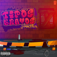 J.Sanchez - Tipos Bravos (Explicit)