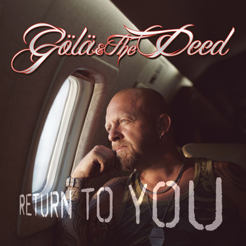 Gölä & The Deed - Return to You