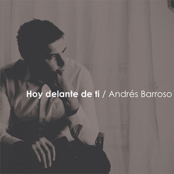 Andrés Barroso - Hoy Delante de Ti