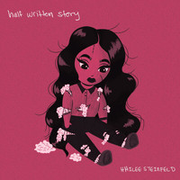 Hailee Steinfeld - Half Written Story (Explicit)