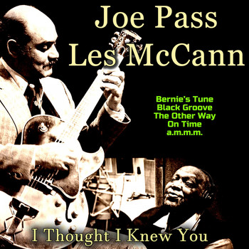 Joe Pass & Les McCann - I Thought I Knew You