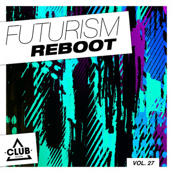 Various Artists - Futurism Reboot, Vol. 27 (Explicit)