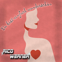 Rico Werner - Du bist einfach wunderschön