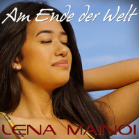 Lena Mainoi - Am Ende der Welt