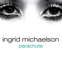 Ingrid Michaelson - Parachute