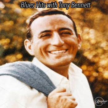 Tony Bennett - Blues Hits with Tony Bennett