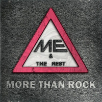 Me and the Rest - More Than Rock
