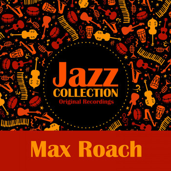 Max Roach - Jazz Collection (Original Recordings)