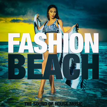 Various Artists - Fashion Beach (The Sound of House Music)