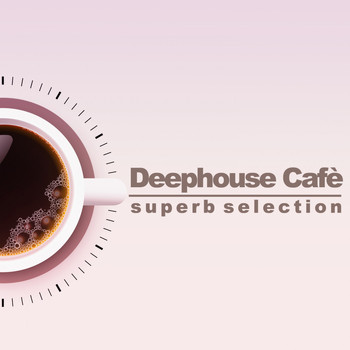 Various Artists - Deep House Cafè (Superb Selection)
