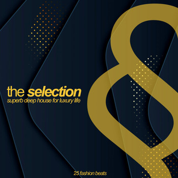 Various Artists - The Selection (Superb Deep House for Luxury Life)