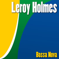Leroy Holmes - Bossa Nova
