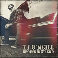 TJ O'Neill - Beginning To End