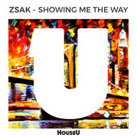 Zsak - Showing Me The Way