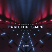 Bugatti Music - Push The Tempo