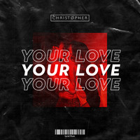 Dj Christopher - Your Love