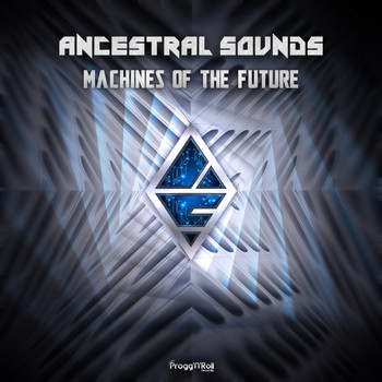 Ancestral Sounds - Machines Of The Future