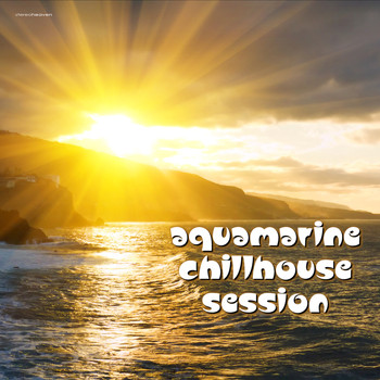 Various Artists - Aquamarine Chillhouse Session