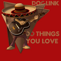 Doc Link - Do Things You Love