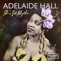 Adelaide Hall - She's Got Rhythm