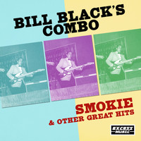 Bill Black's Combo - Smokie & Other Great Hits