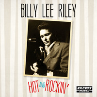 Billy Lee Riley - Hot And Rockin'