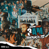 Showtime - 3am in my thoughts (freestyle) (Explicit)