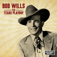 Bob Wills - The Texas Playboy