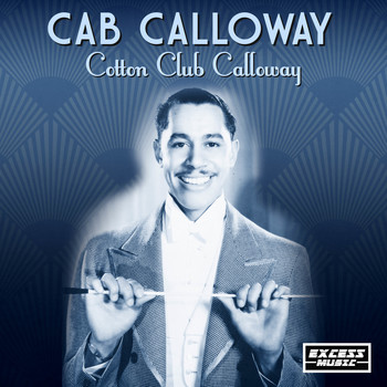 Cab Calloway - Cotton Club Calloway