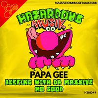 Papa Gee - Beefing With Da Massive/No Good