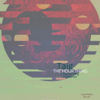 Taig - The Hour Thing