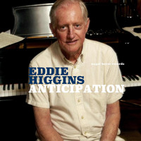 Eddie Higgins - Anticipation