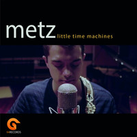 Metz - Little Time Machines