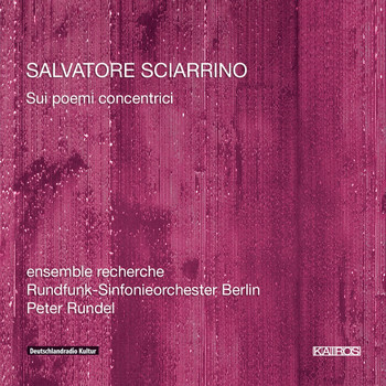 Rundfunk-Sinfonieorchester Berlin - Sciarrino: Sui poemi concentrici I, II & III