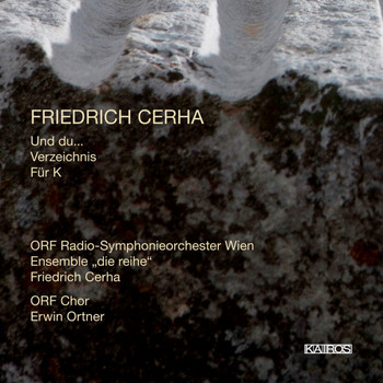 ORF Radio-Symphonieorchester Wien - Cerha: Und du, Verzeichnis & Für K