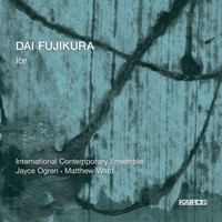 International Contemporary Ensemble - Dai Fujikura: Ice