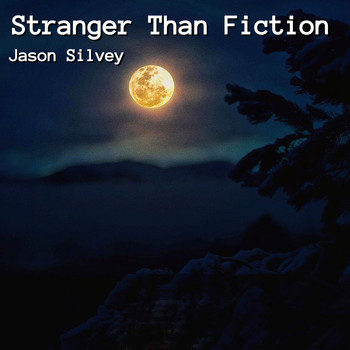 Jason Silvey - Stranger Than Fiction