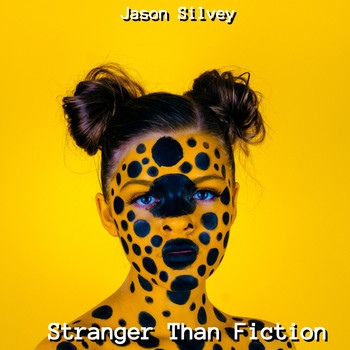 Jason Silvey - Stranger Than Fiction