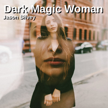 Jason Silvey - Dark Magic Woman