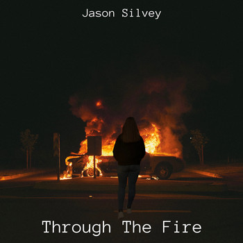 Jason Silvey - Through the Fire