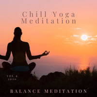 Chill Yoga Meditation - Balance Meditation, Vol. 6