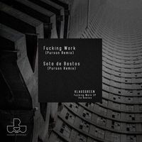 Klausgreen - Fucking Work EP The remixes