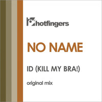No Name (IT) - Id (Kill My Bra!) (Extended Mix)