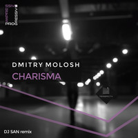 Dmitry Molosh - Charisma (DJ SAN remix)