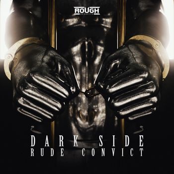 Rude Convict - Dark Side