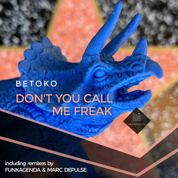 Betoko - Don't You Call Me Freak