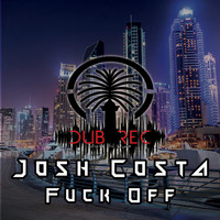Josh Costa - Fuck Off (Explicit)
