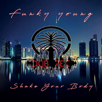 Funky Young - Shake Your Body