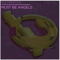 DJCybertsai - Must Be Angels